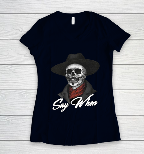 Say When Women's V-Neck T-Shirt 2
