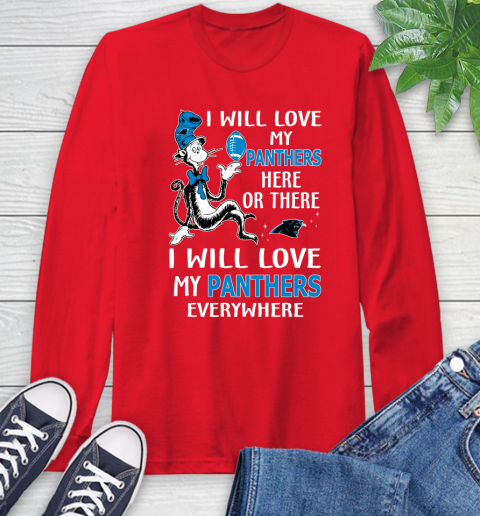 NFL Football Carolina Panthers I Will Love My Panthers Everywhere Dr Seuss Shirt Long Sleeve T-Shirt 12