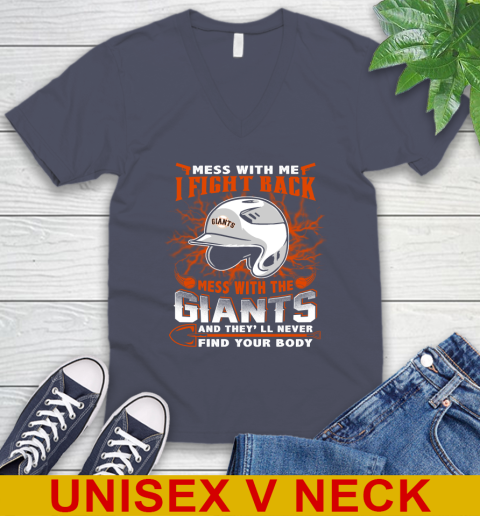 MLB Baseball San Francisco Giants Mess With Me I Fight Back Mess With My Team And They'll Never Find Your Body Shirt V-Neck T-Shirt 7