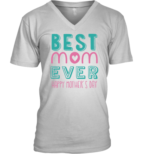 Best Mom Ever Text Mothers Day Gift V-Neck T-Shirt