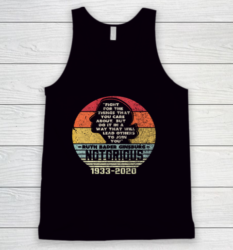Notorious RBG 1933  2020 Fight For The Things You Care About Tank Top
