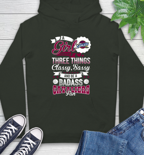 Cleveland Cavaliers NBA A Girl Should Be Three Things Classy Sassy And A Be Badass Fan Hoodie 12