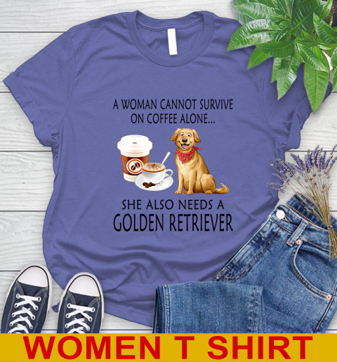 Women cannot survive on coffee alone she also need a GOLDEN tshirt 84