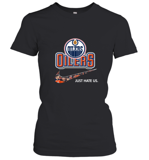 NHL Team Edmonton Oilers x Nike Just Hate Us Hockey Women's T-Shirt