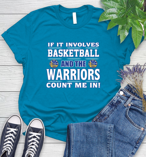 NBA If It Involves Basketball And Golden State Warriors Count Me In Sports Women's T-Shirt 7