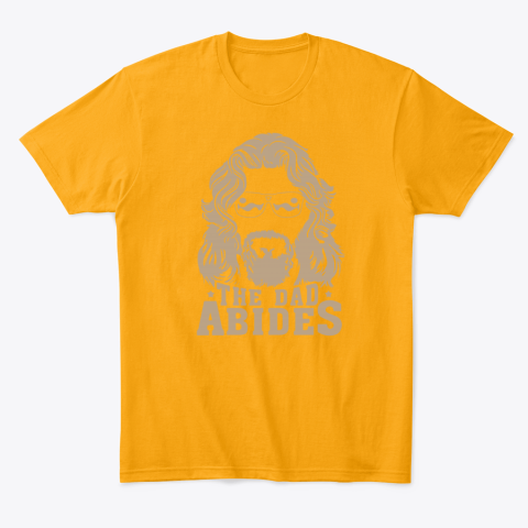 7kzi the dad abides classic t shirt 2 front gold