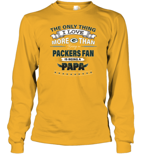 I Love More Than Being A Green Bay Packers Fan is Being A PAPA Youth Hoodie  - Rookbrand