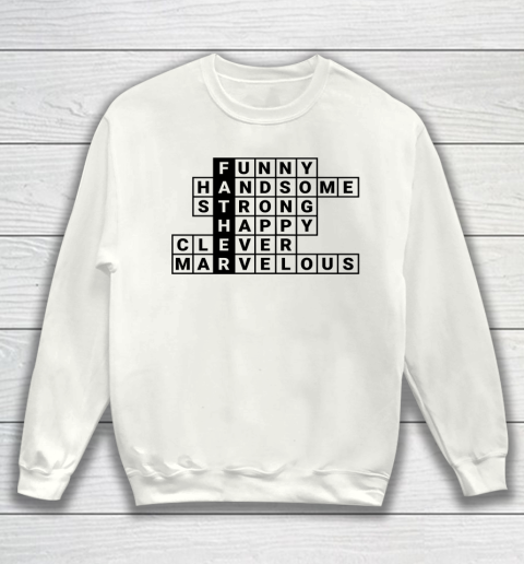 Funny Father Handsome Strong Happy Clever Marvelous Sweatshirt