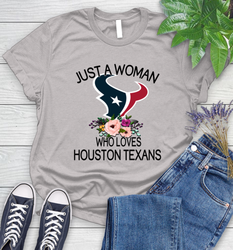 NFL Just A Woman Who Loves Houston Texans Football Sports Women's T-Shirt 10