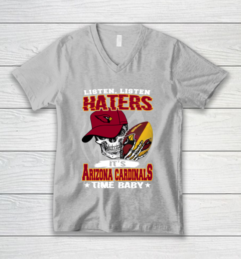 Listen Haters It is CARDINALS Time Baby NFL V-Neck T-Shirt 3