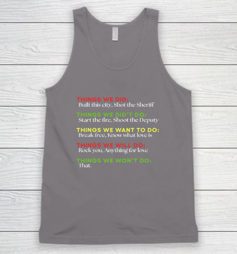 Things We Did Built This City Shot The Sheriff Start Funny Tank Top 5