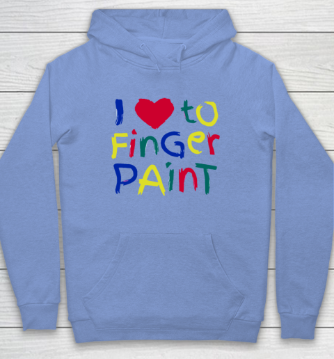 I Heart Love To Finger Paint I'm Paint Cute Couple Valentine Hoodie 7
