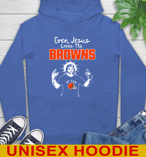 Cleveland Browns NFL Football Even Jesus Loves The Browns Shirt Hoodie 9