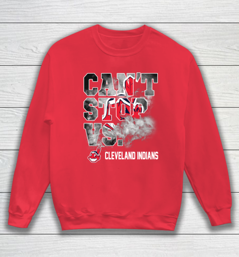 MLB Cleveland Indians Baseball Can't Stop Vs Cleveland Indians Sweatshirt 7