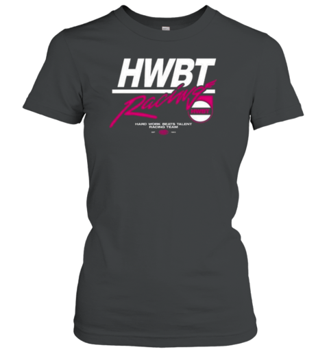 2024 Hard Work Beats Talent Racing Women's T-Shirt