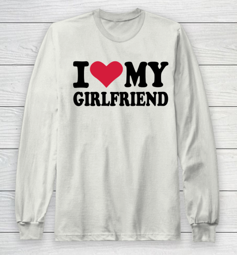 I Heart My Girlfriend  I Love My Girlfriend Funny Long Sleeve T-Shirt 9