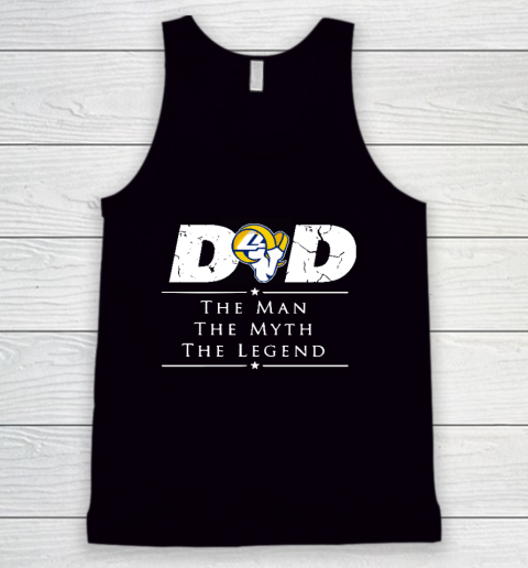 Los Angeles Rams NFL Football Dad The Man The Myth The Legend Tank Top