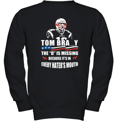 Tom Brady The D Is Missing Youth Sweatshirt