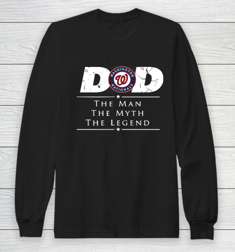 Washington Nationals MLB Baseball Dad The Man The Myth The Legend Long Sleeve T-Shirt