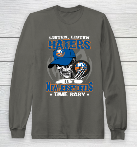 Listen Haters It is ISLANDERS Time Baby NHL Long Sleeve T-Shirt 5