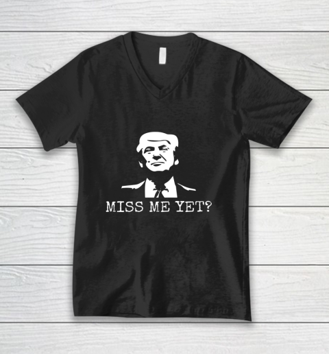 Political Miss Me Yet Donald Trump 45th President Trump V-Neck T-Shirt
