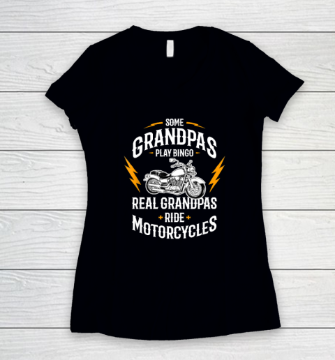 Mens Some Grandpas Play Bingo Real Grandpas Ride Motorcycles Women's V-Neck T-Shirt