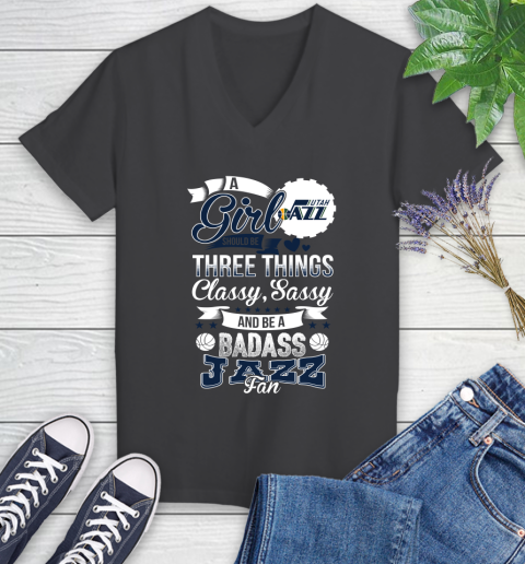 Utah Jazz NBA A Girl Should Be Three Things Classy Sassy And A Be Badass Fan Women's V-Neck T-Shirt 8