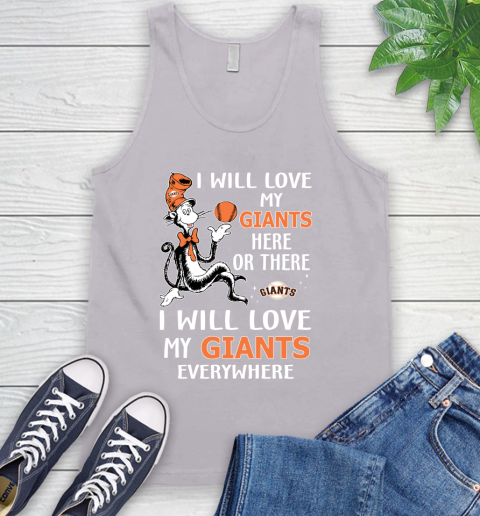 MLB Baseball San Francisco Giants I Will Love My Giants Everywhere Dr Seuss Shirt Tank Top 3