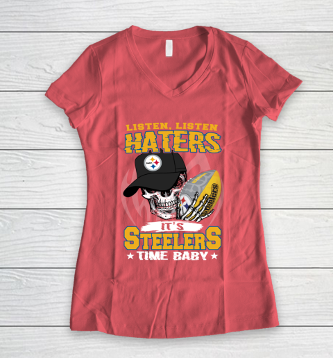 Listen Haters It is STEELERS Time Baby NFL Women's V-Neck T-Shirt 4