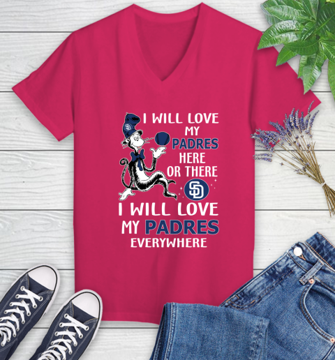 MLB Baseball San Diego Padres I Will Love My Padres Everywhere Dr Seuss Shirt Women's V-Neck T-Shirt 7