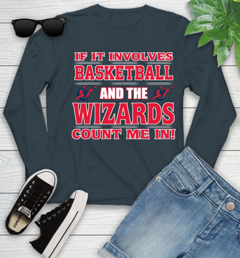 NBA If It Involves Basketball And Washington Wizards Count Me In Sports Youth Long Sleeve 8