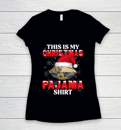 New Orleans Saints This Is My Christmas Pajama Shirt NFL Women's V-Neck T-Shirt