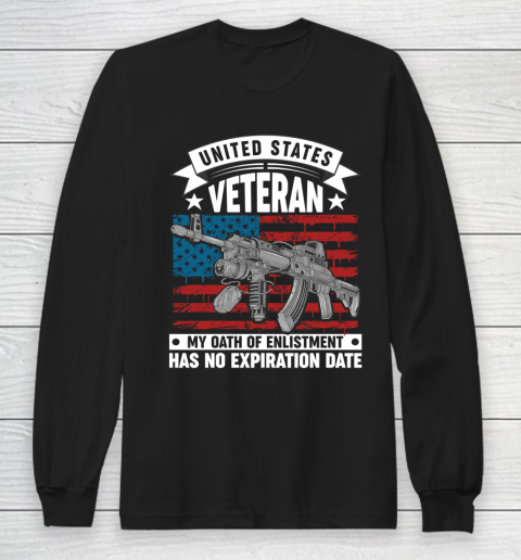 Veteran Shirt United States Veteran My Oath Of Enlistment Has No Expiration Date Long Sleeve T-Shirt
