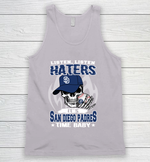 Listen Haters It is PADRES Time Baby MLB Tank Top 3
