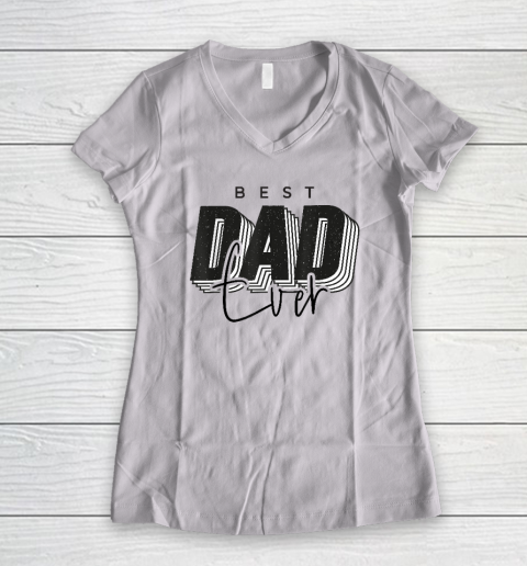 Father Day Best Dad Ever From Daughter Son Women's V-Neck T-Shirt