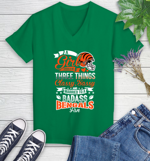 Cincinnati Bengals NFL Football A Girl Should Be Three Things Classy Sassy And A Be Badass Fan Women's V-Neck T-Shirt 5