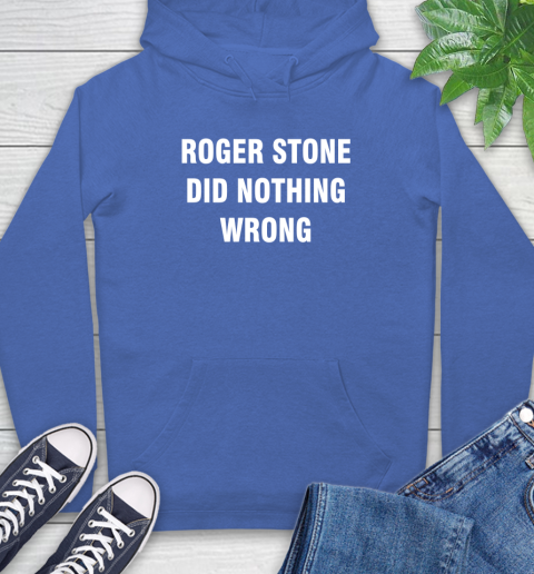 Roger Stone Did Nothing Wrong T-Shirt 21