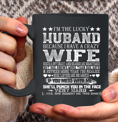 I Am A Lucky Husband I Have A Crazy Wife Valentine Gift Ceramic Mug 11oz