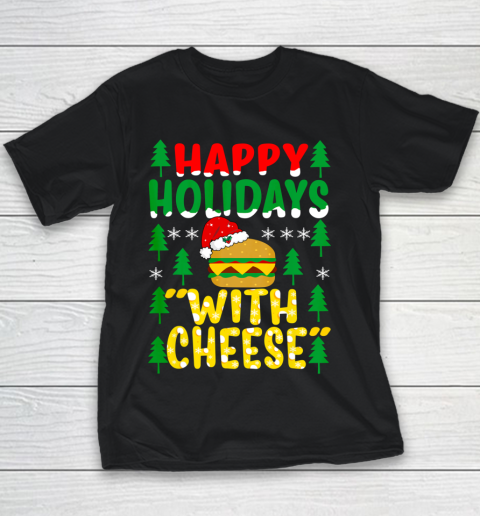 Happy Holidays with Cheese Tee Christmas Cheeseburger Gifts Youth T-Shirt