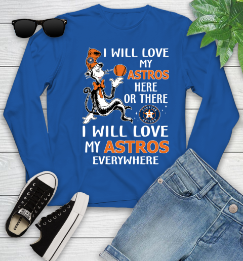 MLB Baseball Houston Astros I Will Love My Astros Everywhere Dr Seuss Shirt Youth Long Sleeve 9