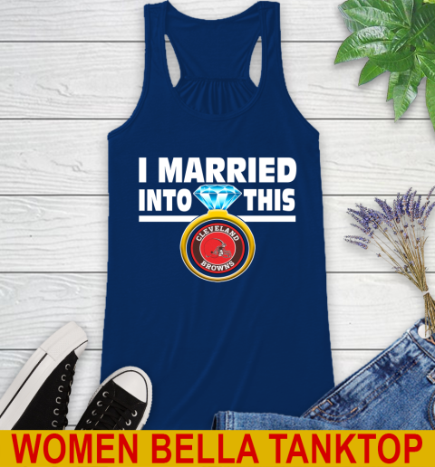 Cleveland Browns NFL Football I Married Into This My Team Sports Racerback Tank 7