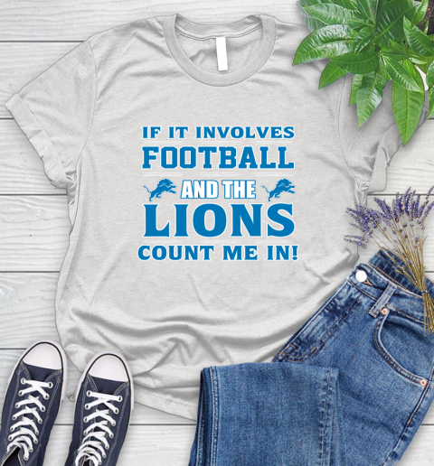 NFL If It Involves Football And The Detroit Lions Count Me In Sports Women's T-Shirt
