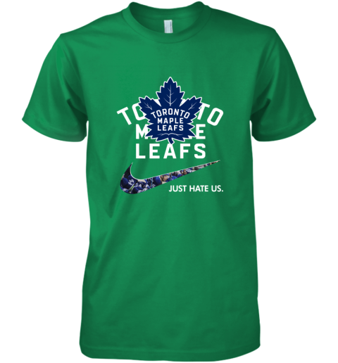 NHL  Toronto mapple leafs x Nike Just Hate Us paaz nhltoronto mapple leafs x nike just hate us premium guys tee 5 front kelly green