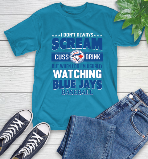 Toronto Blue Jays MLB I Scream Cuss Drink When I'm Watching My Team T-Shirt 9