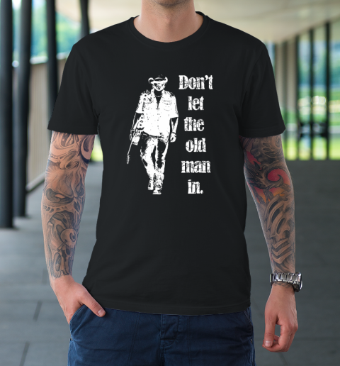 Don't Let The Old Man In Walking With A Guitar T-Shirt