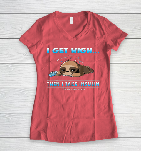 Sloth I Get High Then I Take Insulin Diabetes Awareness Women's V-Neck T-Shirt 4