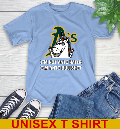 Oakland Athletics MLB Baseball Unicorn I'm Not Anti Hater I'm Anti Bullshit T-Shirt 11