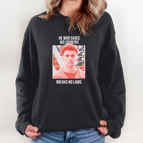 He Who Saves His Country Breaks No Laws Luigi Mangione Sweatshirt