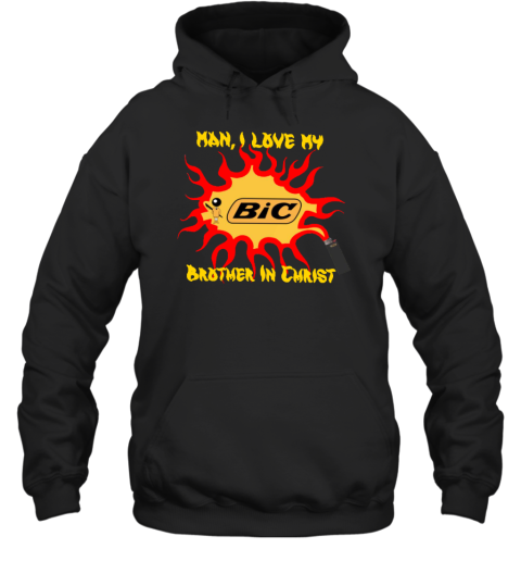 Man I Love My Brother In Christ Hoodie