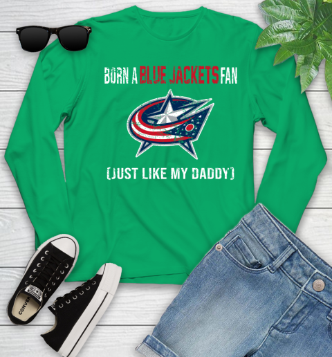 NHL Columbus Blue Jackets Hockey Loyal Fan Just Like My Daddy Shirt Youth Long Sleeve 6
